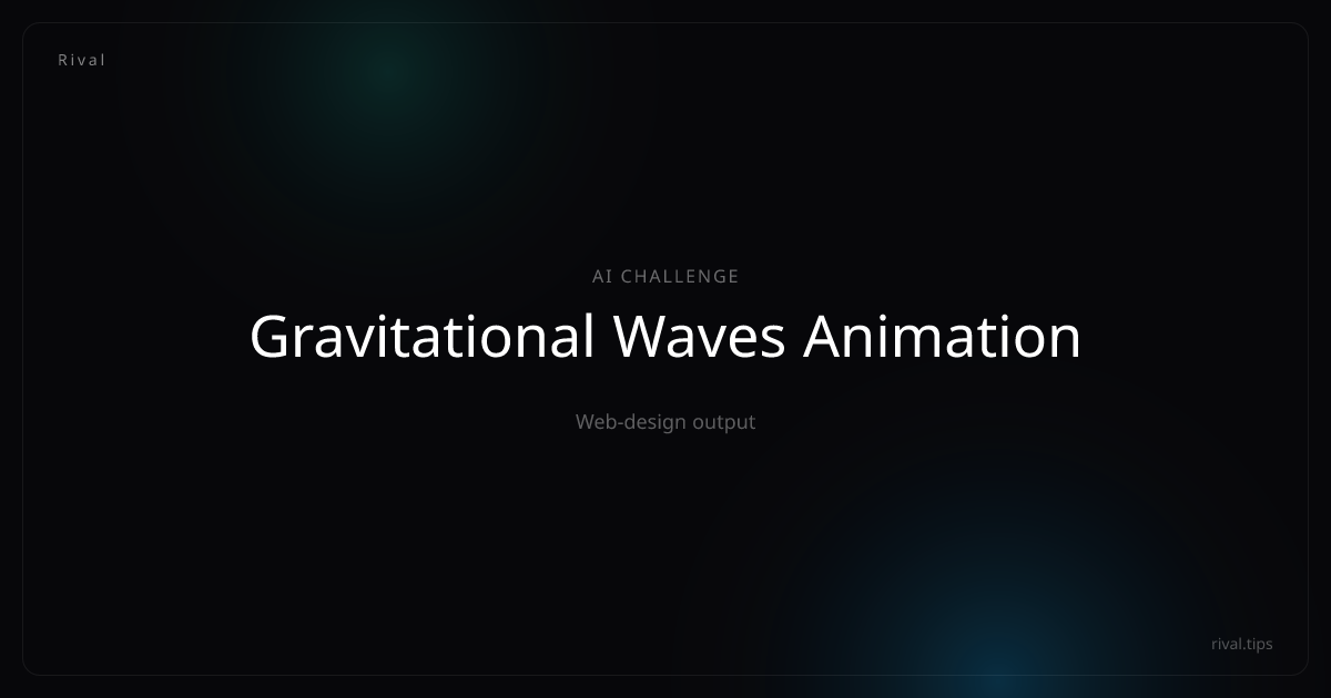Gravitational Waves Animation | AI Models, Ranked